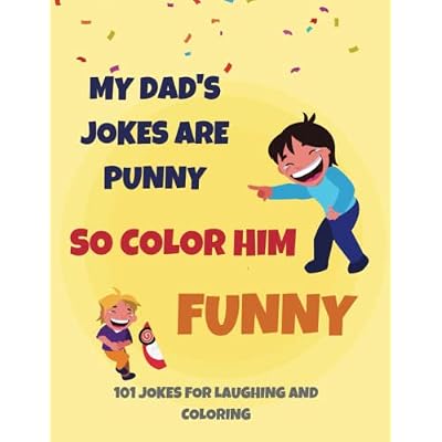 My Dad's Jokes are Punny, So Color Him Funny!