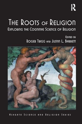 The Roots Of Religion: Exploring The Cognitive Science Of Religion (Routledge Science And Religion Series)