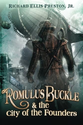 Romulus Buckle & the City of the Founders (The Chronicles of the Pneumatic Zeppelin)