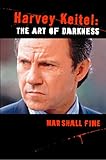 Harvey Keitel: The Art of Darkness (English Edition)