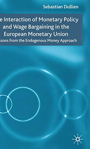 The Interaction of Monetary Policy and Wage Bargaining in the European Monetary Union: Lessons from the Endogenous Money Approach