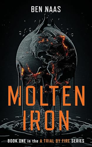 Molten Iron (A Trial by Fire)