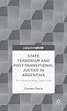 State Terrorism and Post-transitional Justice in Argentina: An Analysis of Mega Cause I Trial (Palgrave Pivot)