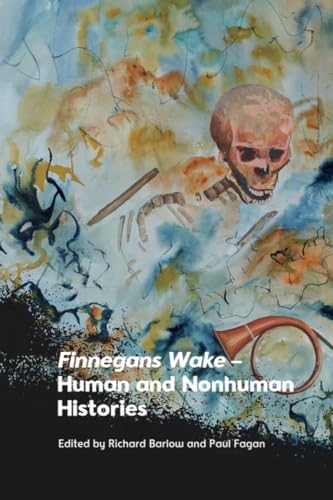 Finnegans Wake – Human and Nonhuman Histories