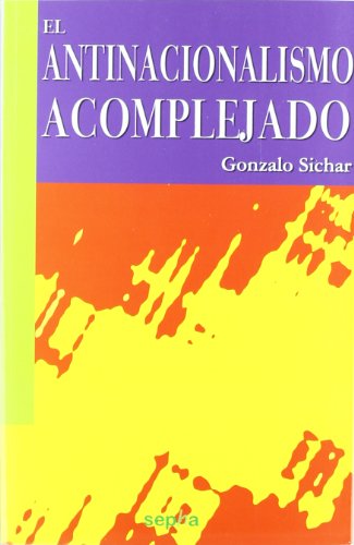El antinacionalismo acomplejado: 56 (Libros Abiertos)