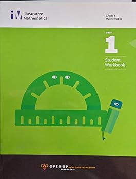 Illustrative Mathematics Grade 8 Mathematics Unit 1 Student Workbook, c. 2017, 9781946636225, 1946636223