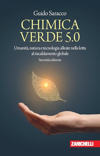 Chimica verde 5.0: Umanità, natura e tecnologia alleate nella lotta al riscaldamento globale