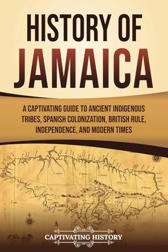 Captivating History History, Captivating History Of Jamaica: A Captivating Guide To Ancient Indigenous Tribes cover