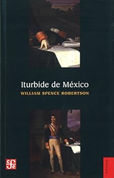 Paperback Iturbide de México (Spanish Edition) [Spanish] Book