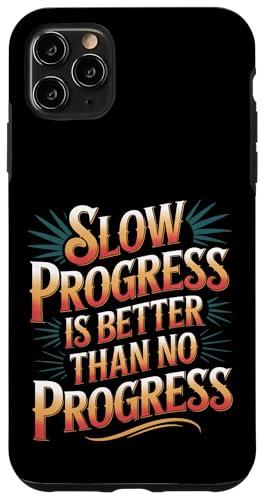 Slow Progress Is Better Than No Progress ���`�x�[�V���� - �X�}�z�P�[�X iPhone 11 Pro Max �p