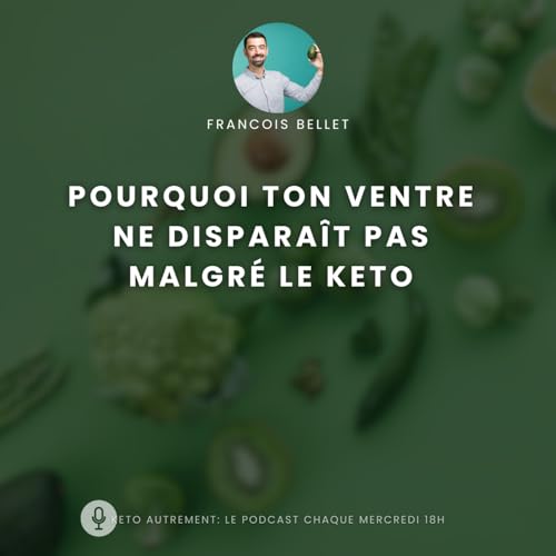#026 - Pourquoi ton ventre ne dispara&icirc;t pas malgr&eacute; le keto