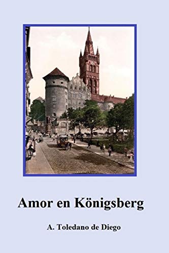 Amor en Königsberg (Spanish Edition)