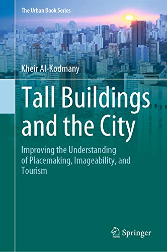 Tall Buildings and the City: Improving the Understanding of Placemaking, Imageability, and Tourism (The Urban Book Series) (English Edition)