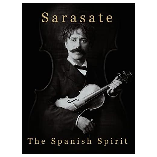 Sarasate: The Spanish Spirit