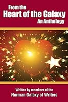 From the Heart of the Galaxy: An Anthology 1518728790 Book Cover