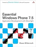  Essential Windows Phone 7: Application Development with Silverlight