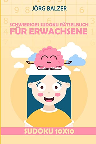 Schwieriges Sudoku Rätselbuch für Erwachsene: Sudoku 10x10 Rätsel (German Edition)