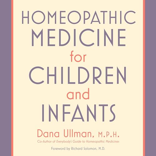 Homeopathic Medicine for Children and Infants by Dana Ullman episode artwork