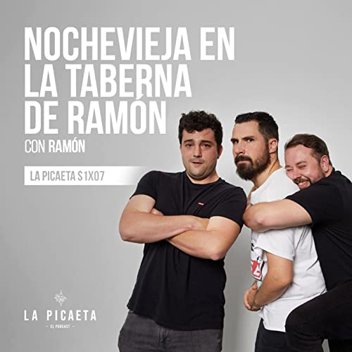 NOCHEVIEJA EN LA TABERNA DE RAM&Oacute;N con Ram&oacute;n de La Taberna de Ram&oacute;n | La Picaeta Xmas Edition S1E07