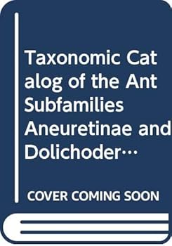 Paperback Taxonomic Catalog of the Ant Subfamilies Aneuretinae and Dolichoderinae (Hymenoptera: Formicidae) Book