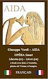  AÏDA (FRANÇAIS avec notes et images): Livret FRANÇAIS - Italien (French Edition)