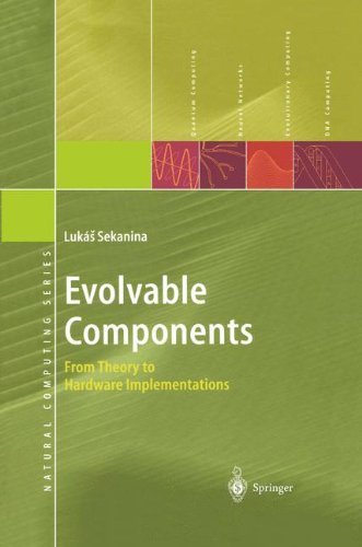 Evolvable Components: From Theory to Hardware Implementations (Natural Computing Series)