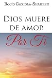roco katalog 2014 pdf  Dios muere de amor por ti (Spanish Edition) by Roc??o Gaxiola-Shaheen (2014-11-04)