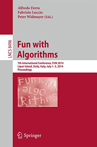 Fun with Algorithms: 7th International Conference, FUN 2014, Lipari Island, Sicily, Italy, July 1-3, 2014, Proceedings (Theoretical Computer Science and General Issues)