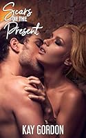 Scars of the Present 1974104184 Book Cover