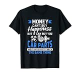 L'argent peut acheter des pièces automobiles et cela rend T-Shirt