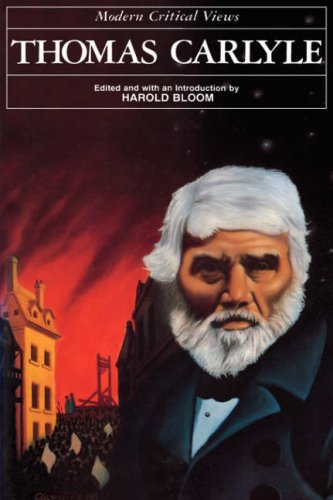 Thomas Carlyle (Bloom's Modern Critical Views) 0877546886 Book Cover