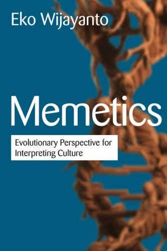Memetics: Evolutionary Perspective for Interpreting Culture: Wijayanto ...
