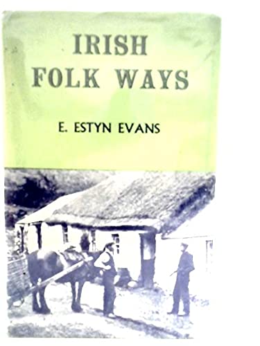 Irish Folk Ways B00873H41U Book Cover