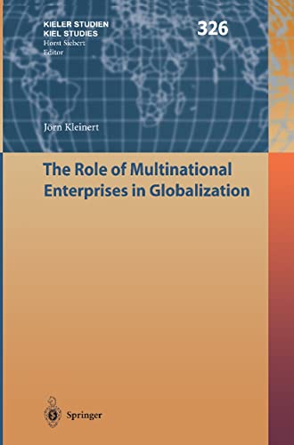 The Role of Multinational Enterprises in Globalization (Kieler Studien - Kiel Studies, 326)