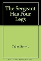 Sergeant Has Four Legs the 0932807860 Book Cover