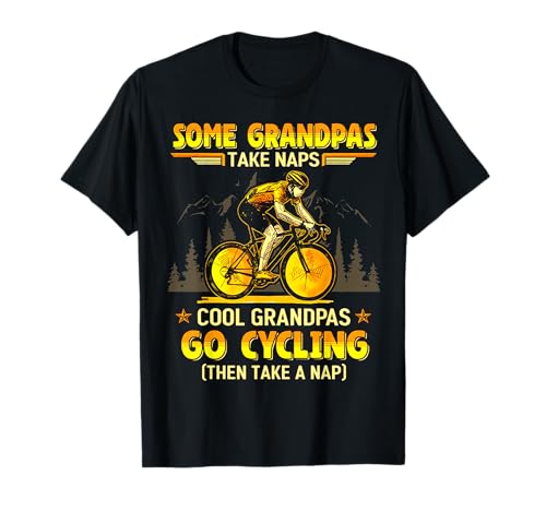 Some Grandpas Take Naps Cool Grandpas Go Cycling T-Shirt