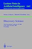 Discovery Science: Third International Conference, DS 2000 Kyoto, Japan, December 4-6, 2000 Proceedings (Lecture Notes in Computer Science, 1967)