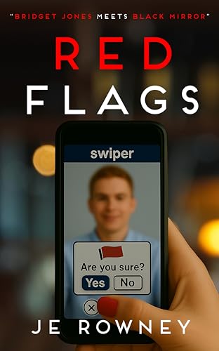 Red Flags: Bridget Jones meets Black Mirror (Psychological Thriller Books