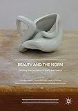  Beauty and the Norm: Debating Standardization in Bodily Appearance (Palgrave Studies in Globalization and Embodiment) (English Edition)