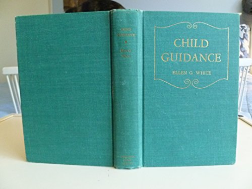 Child Guidance: Counsels to Seventh-day Adventi... B0007EK43W Book Cover