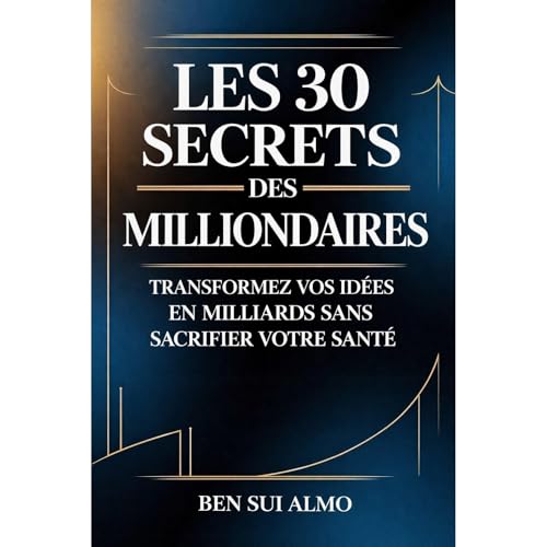 Les 30 secrets des milliardaires Audiolibro Por Ben Sui Almo arte de portada