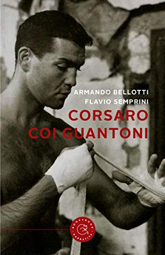Armando Bellotti – Corsaro coi guantoni (2021)