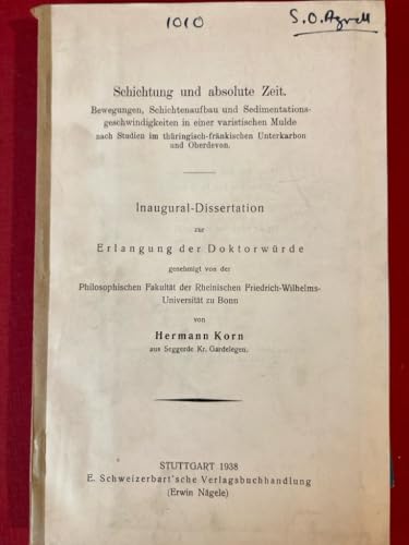 Schichtung und absolute Zeit. Bewegungen, Schichtenaufbau und Sedimentationsgeschwindigkeiten in einer varistischen Mulde nach Studien im thüringisch-fränkischen Unterkarbon und Oberdevon.