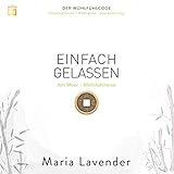 Einfach gelassen: Am Meer - Wohlfühlreise: Der Wohlfühlcode - Maria Lavender Maria Lavender Verlag: Christiane Heyn Verlag 