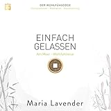 Einfach gelassen: Am Meer - Wohlfühlreise: Der Wohlfühlcode - Maria Lavender