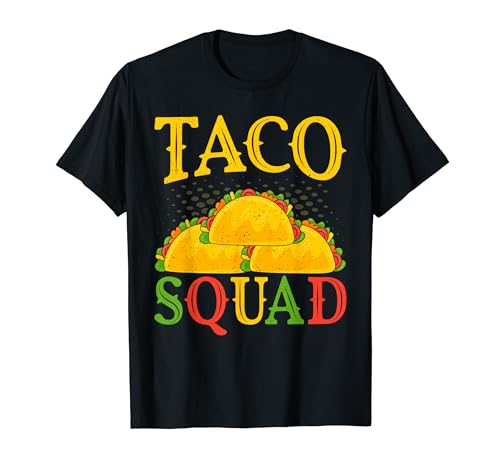 Taco Squad - Funny Tacos Lover Cinco De Mayo T-Shirt