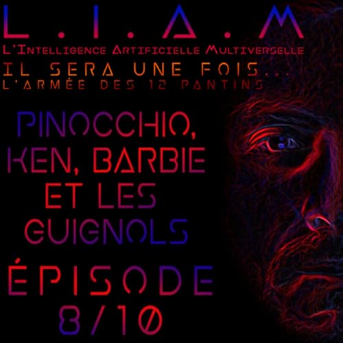 #S2 Ep8 L.I.A.M - Pinocchio Ken Barbie et les Guignols
