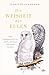 Die Weisheit der Eulen: Der geheimnisvollste Vogel der Welt und seine Talente | »Ein Muss für alle Vogelliebhaber.« The Guardian
