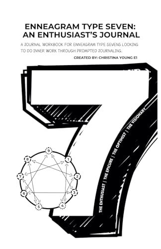 Enneagram Type Seven: An Enthusiast's Journal: A Year's Worth of Weekly Journaling Prompts to help Enneagram Twos with Reflection and Self-Awareness