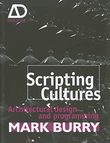 Scripting Cultures: Architectural Design and Programming (Architectural Design Primer) view 2